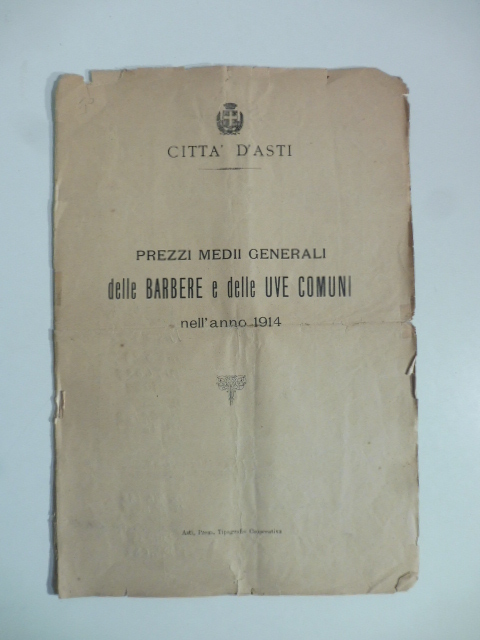 Città d'Asti. Prezzi medii generali delle barbere e delle uve comuni nell'anno 1914